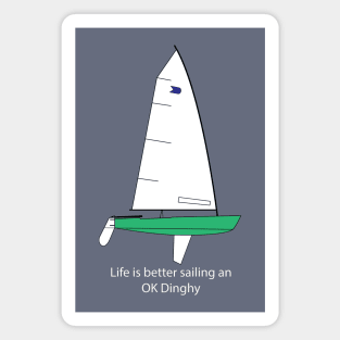 Life is better sailing an OK Dinghy Magnet